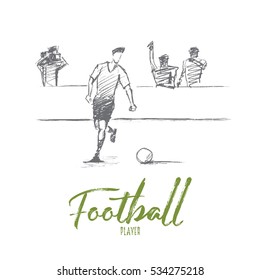 Vector hand drawn football player concept sketch. Football player running with ball, operator and teammates at background. Lettering Football player
