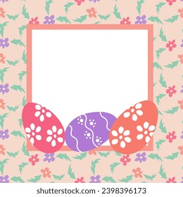 Vector hand drawn frame template with Easter eggs and floral background. Trendy colors. Childish design on peach background. Good for social media, background, post, greeting card.