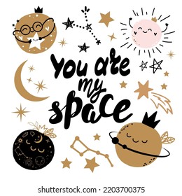 Vector Hand Drawn Galaxy Doodle Style. Boho Modern Trend With Planets, Stars And The Inscription You Are My Space. Baby Shower, Nursery Decoration