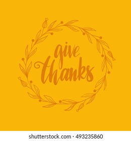 Vector hand drawn Give Thanks greeting card. Vintage lettering background