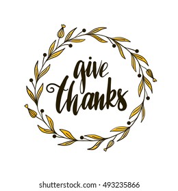 Vector hand drawn Give Thanks greeting card. Vintage lettering background
