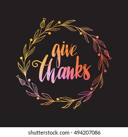Vector hand drawn Give Thanks greeting card. Colorful lettering background