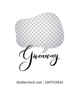 Vector Hand Drawn Giveaway Text With Transparent Talk Bubble Sign. Advertizing For Like Or Repost. Decoration Illustration For Business Account. Text 