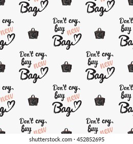 Vector hand drawn graphic fashion illustration do not cry buy new bag lettering and brand bag. Trend graphic glamour fashion sketch seamless pattern in vogue style.