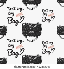 Vector hand drawn graphic fashion illustration fashionable clutch and do not cry buy new bag lettering. Trend graphic glamour fashion sketch seamless pattern in vogue style.