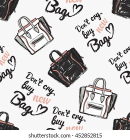 Vector hand drawn graphic fashion illustration do not cry buy new bag lettering, brand bag, ladies bag. Trend graphic glamour fashion sketch seamless pattern in vogue style.