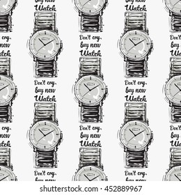 Vector hand drawn graphic fashion illustration wrist watch and do not cry buy new watch lettering. Trend graphic glamour fashion sketch seamless pattern in vogue style.