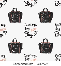 Vector hand drawn graphic fashion illustration do not cry buy new bag lettering and brand bag. Trend graphic glamour fashion sketch seamless pattern in vogue style.