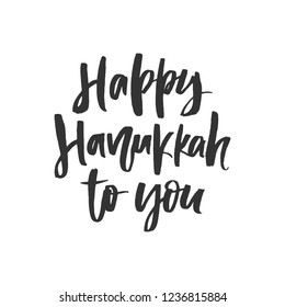 Vector hand drawn greeting card - Happy Hanukkah to you. Black calligraphy isolated on white background. Hand lettering illustration. Hanukkah design