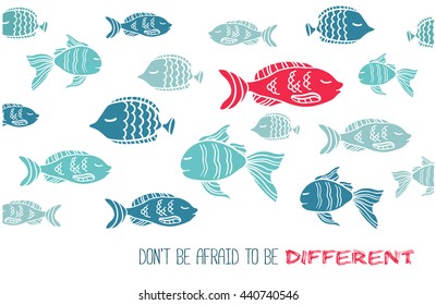 Vector hand drawn greeting card with fish and text Don't afraid be different. One red fish against all the rest blue ones.