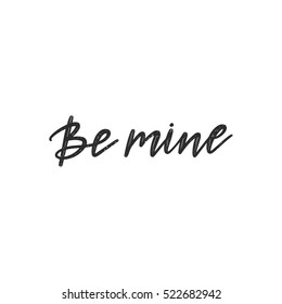 Vector hand drawn greeting card - Be mine. Calligraphy poster. Hand lettering illustration. Valentine's Day design