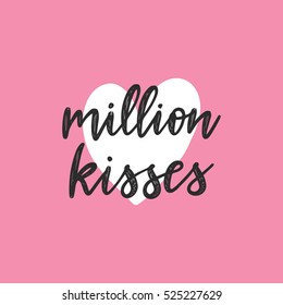 Vector hand drawn greeting card - Million kisses. Black calligraphy isolated on pink background with white heart. Hand lettering illustration. Valentine's Day design