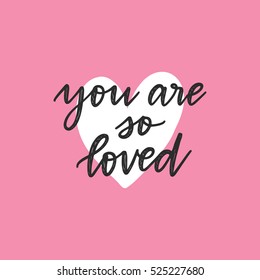 Vector hand drawn greeting card - You are so loved. Black calligraphy isolated on pink background with white heart. Hand lettering illustration. Valentine's Day design
