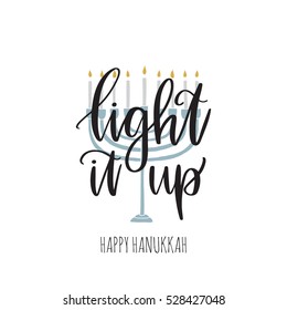 Vector hand drawn greeting card - Light it up, Happy Hanukkah. Black calligraphy isolated on white background with menorah. Hand lettering illustration. Hanukkah design