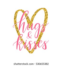 Vector hand drawn greeting card - Hugs and kisses. Pink calligraphy isolated on white background with golden glitter heart. Hand lettering illustration. Valentine's Day design