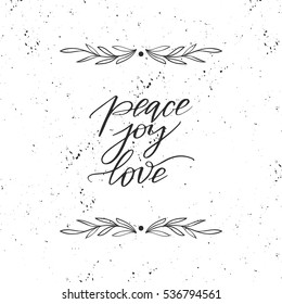 Vector hand drawn greeting card - Peace, joy, love. Black and white illustration with floral frame and hand lettering