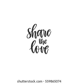 Vector hand drawn greeting card -  Share the love. Black calligraphy isolated on white background. Valentine's Day design