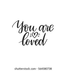 Vector hand drawn greeting card - You are loved. Black calligraphy isolated on white background. Valentine's Day design
