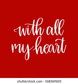 Vector hand drawn greeting card - With all my heart.White calligraphy isolated on red background. Valentine's Day design