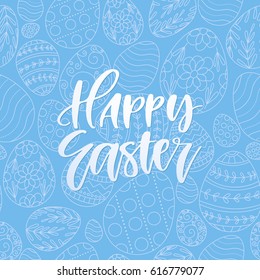 Vector hand drawn greeting card - Happy Easter. Calligraphy isolated on blue background with doodled eggs