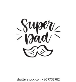 Vector hand drawn greeting card - Super Dad. Father's day black calligraphy isolated on white background