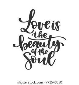 Vector hand drawn greeting card - Love is the beauty of the soul. Black calligraphy isolated on white background. Valentine's Day design