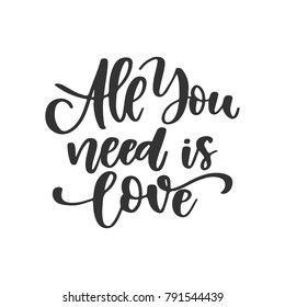 Vector hand drawn greeting card - All you need is love. Black calligraphy isolated on white background. Valentine's Day design