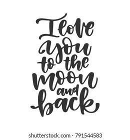 Vector hand drawn greeting card - I love you to the moon and back. Black calligraphy isolated on white background. Valentine's Day design