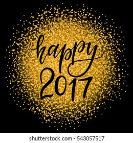 Vector hand drawn happy 2017 phrase on a glitter background. New Year card. Holiday poster template.