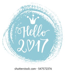 Vector hand drawn happy 2017 phrase with a crown. New Year card. Holiday poster template with paint blots.