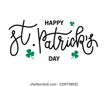 Vector hand drawn Happy Saint Patrick’s Day logotype. Monoline lettering typography with clovers on white background. Festive design for tee, poster, flyer, party invitation, card, badge, icon