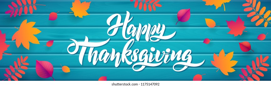Vector Hand drawn Happy Thanksgiving typography poster Celebration quotation for greeting card. Vector vintage style autumn calligraphy Lettering text Thanksgiving, leaves on turquoise wood background