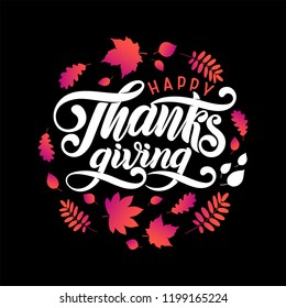 Vector Hand drawn Happy Thanksgiving typography poster. Celebration quote for greeting card. Vector hand written autumn calligraphy. Lettering text Thanksgiving, fallen leaves in circle shape, frame