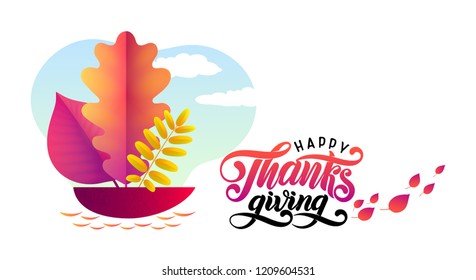 Vector Hand drawn Happy Thanksgiving typography poster. Celebration quote for greeting card. Vector hand written autumn calligraphy. Lettering text Thanksgiving, fallen leaves in ship on sky landscape