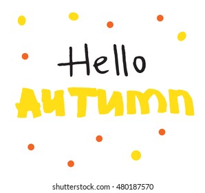 Vector hand drawn "hello autumn".  Modern calligraphy quote 