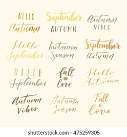 Vector hand drawn "hello September, hello autumn, autumn vibes, fall in love, autumn season" phrases. Modern calligraphy quote collection.