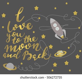 Vector hand drawn "I Love you to the moon and back". Space love lettering card.