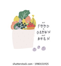 Vector hand drawn illustration Bag with fruits handwritten text my food is grown not born