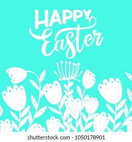 Vector hand drawn illustration of colorful Happy Easter greeting card with hand lettering, and blooming flowers silhouette on teal background for card, poster, print, gift decoration