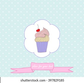 Vector hand drawn illustration of cupcake. Beautiful Birthday Card. Label for your bakery. Invitation. Place for your tex.