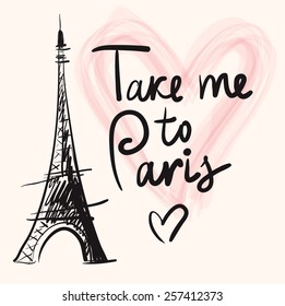 Vector hand drawn illustration with Eiffel tower. Paris. Take me to Paris