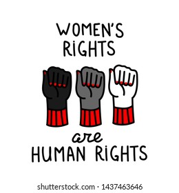 Vector hand drawn illustration with feminist slogan. Hand drawn picture on white background. Women's rights are human rights. Design for logo, icon, print, slogan, quotes