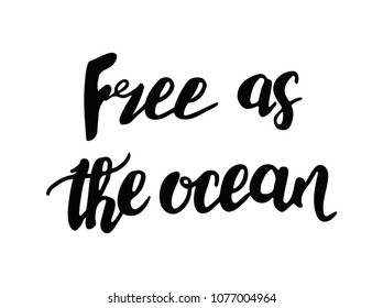 Vector hand drawn illustration. Free as the ocean poster. Design for a website, t-shirt, postcard