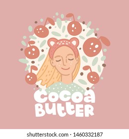Vector hand drawn illustration. Girl and the inscription. Cocoa butter lettering. Cosmetology, skin care,  hair care, treatment, cream, lotion, products, skincare routine. Clean healthy skin.