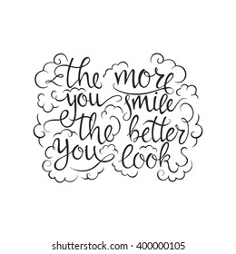 Vector hand drawn  illustration with hand-lettering. Inspirational quote. This illustration can be used as a print on t shirts and bags, stationary or as a poster.