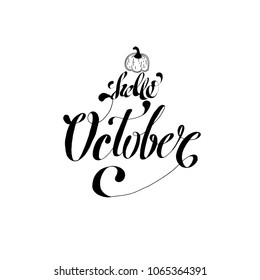 Vector hand drawn illustration. Hello October. Poster, postcard. Lettering.