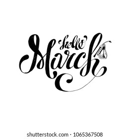 Vector hand drawn illustration. Hello March. Poster, postcard. Lettering.