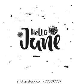 Vector hand drawn illustration. Hello June. Poster, postcard. Lettering.