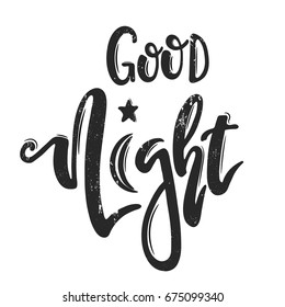 Vector hand drawn illustration. The idea for a  poster, t-shirt. Lettering poster Good night.