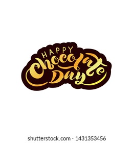 Vector hand drawn illustration for International (World) Chocolate Day. Lettering Happy chocolate day. Modern calligraphy design. Script. Idea for poster, postcard, label, icon, sticker, logo. EPS 10